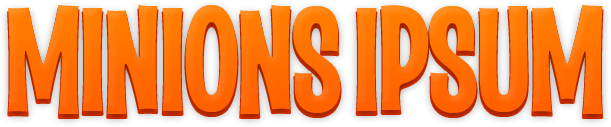 Minions Ipsum