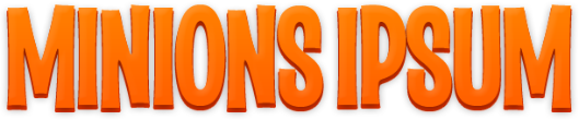 www.minionsipsum.com Logo
